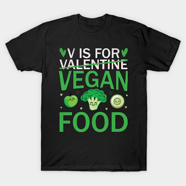 V Is For Vegan Food Funny T-Shirt by valiantbrotha